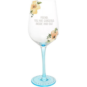 16 Oz. Friend, You Are Gorgeous Inside And Out Wine Glass