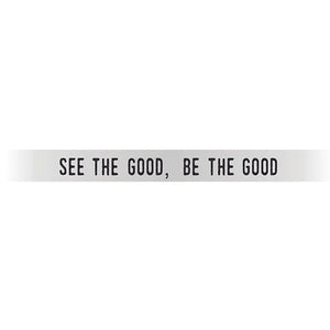 "See The Good, Be The Good" Silver Embracelet