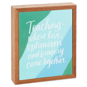 Hallmark Teaching Is Love and Optimism Wood Quote Sign, 6x7