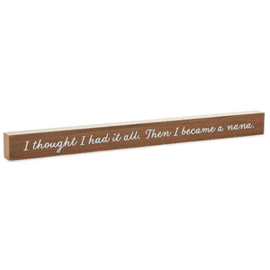 Hallmark Then I Became a Nana Wood Quote Sign, 23.5x2