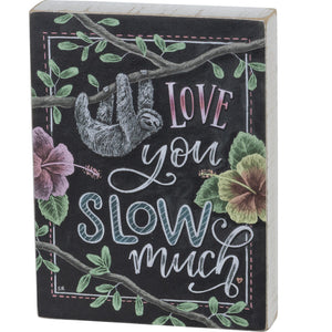 Sloth Box Sign Love You Slow Much