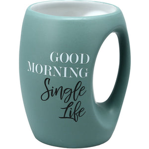 Good Morning Single Life 16 oz. Hand Warmer Mug