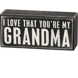 Box Sign - I Love That You're My Grandma