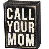 Box Sign - Call Your Mom
