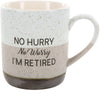 No Hurry No Worries I'm Retired 15 oz. Mug