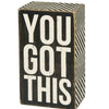 Box Sign - You Got This