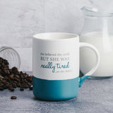 She Believed She Could But She Was Really Tired 18oz. Mug