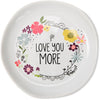 Love You More Keepsake Dish 4.5"
