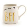 Our Name Is Mud You are My BFF Mug