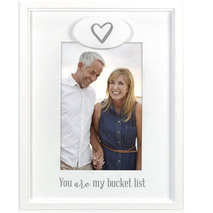 You Are My Bucket List White Picture Frame Holds 4"x6" Photo