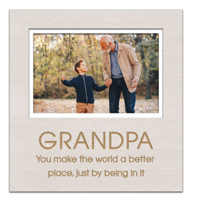 Grandpa You Make The World A Better Place Modern Picture Frame with Sentiment Holds 4"x6" Photo