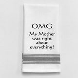 Wild Hare "OMG My Mother was Right About Everything" Towel